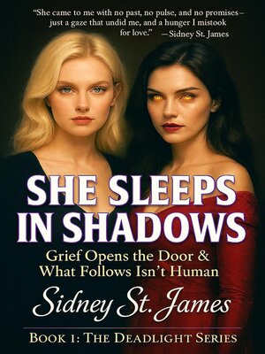 cover image of She Sleeps in Shadows--Grief Opens the Door & What Follows Isn't Human